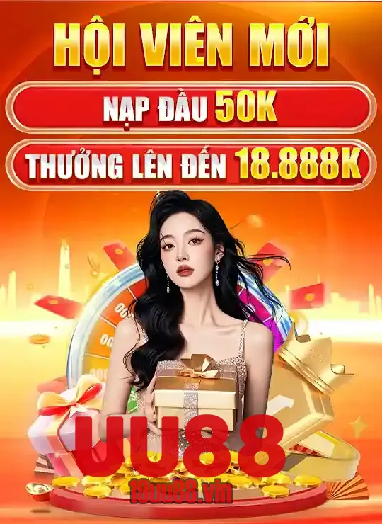19UU88 HỘI VIÊN MỚI NHẬN 18888K